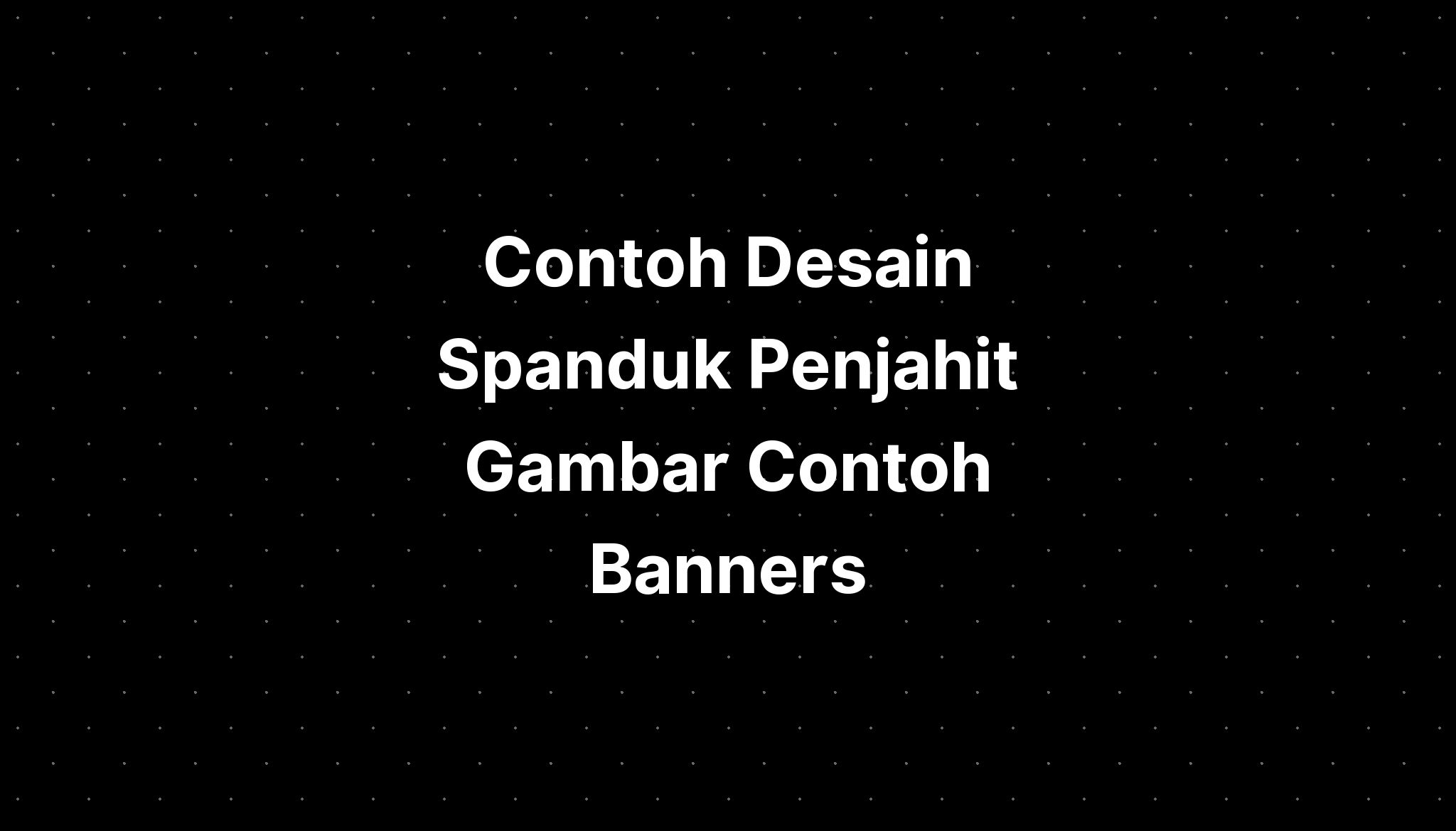 Contoh Desain Spanduk Penjahit Gambar Contoh Banners - IMAGESEE